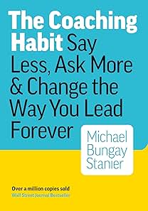 The Coaching Habit by Michael Bungay Stanier book cover