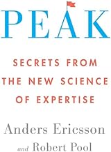 Peak: Secrets from the New Science of Expertise by Anders Ericsson and Robert Pool book cover